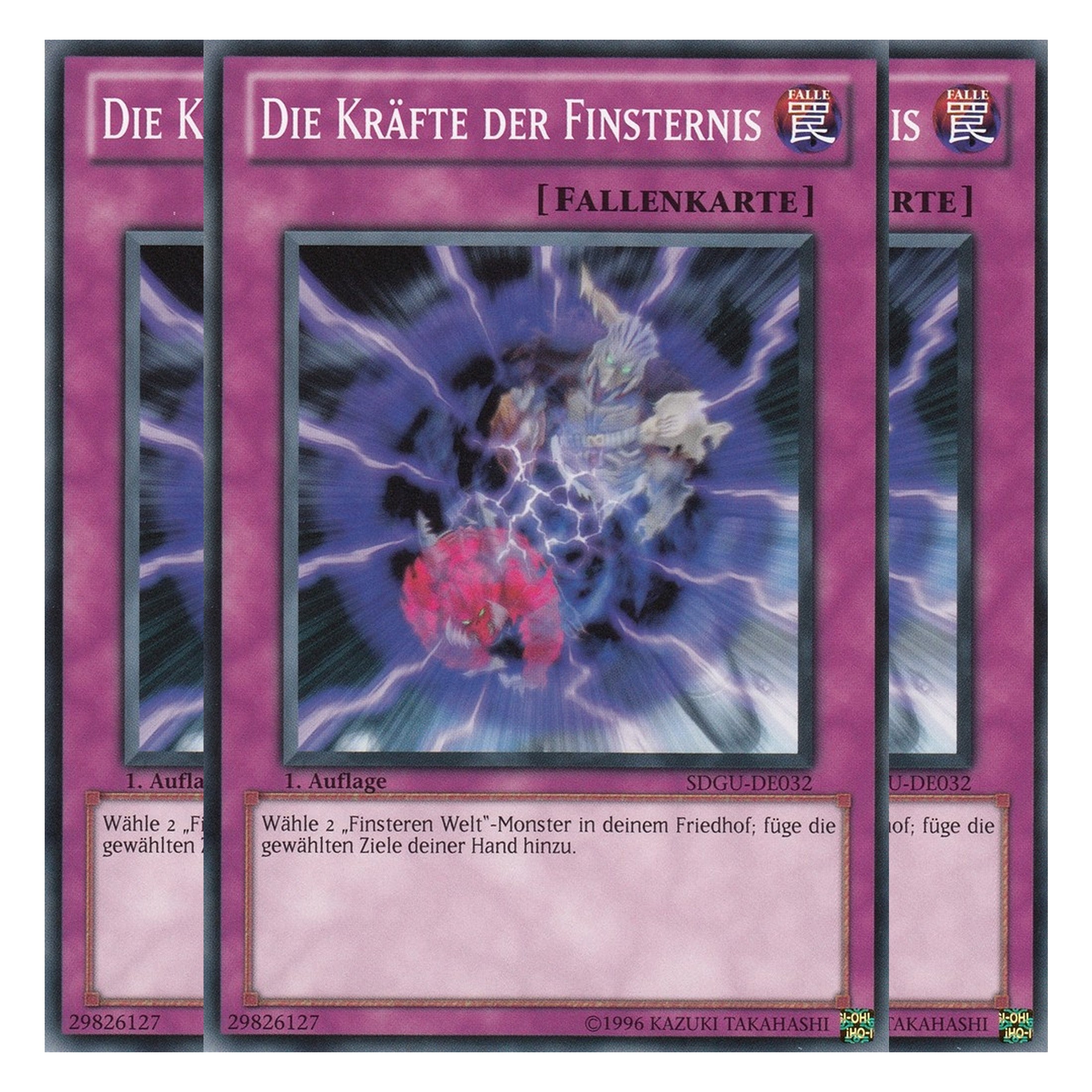 Die Kräfte der Finsternis - SDGU-DE032 - Common - Deutsch - 1. Auflage - Structure Deck: Gates of the Underworld - Playset (3 Kopien)
